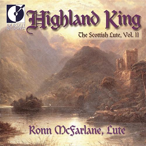 Highland King - The Scottish Lute, Vol. 2 / Ronn McFarlane