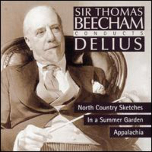 Delius: North Country Sketches, In A Summer Garden, Appalachia