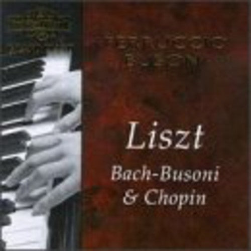 Piano Recital: Busoni, Ferruccio – LISZT, F. / BACH, J.S. /