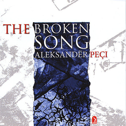 Alexandër Peçi: The Broken Song, Liturgical Dialogue, Etc / Zhani Ciko, Besnik Doshlani, Ravena Kureta, Et Al