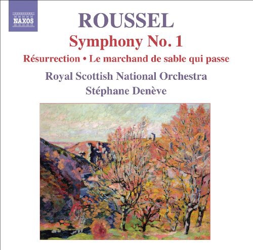 Roussel: Symphony No 1, Resurrection / Deneve