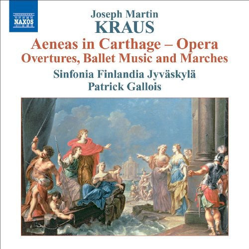 Kraus, J.M.: Aeneas in Carthage - Overtures, Ballet Music an