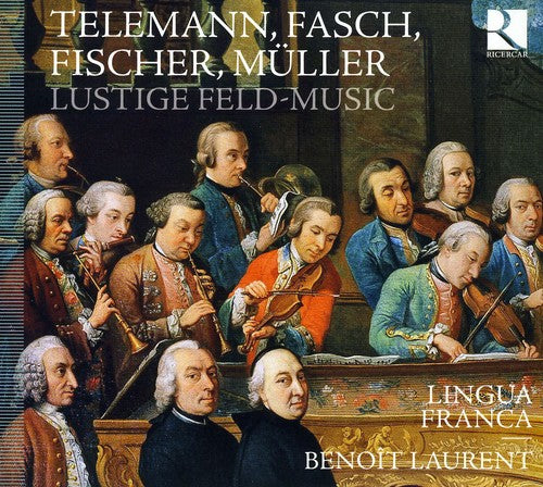 Telemann, Fasch, Fischer & Muller: Lustige Feld-Music