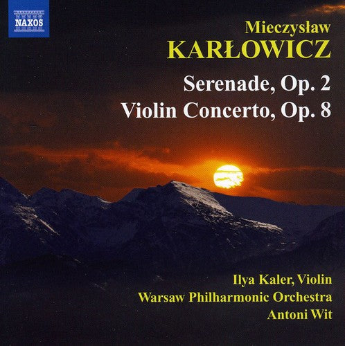 Karlowicz: Serenade, Violin Concerto / Kaler, Wit, Warsaw PO