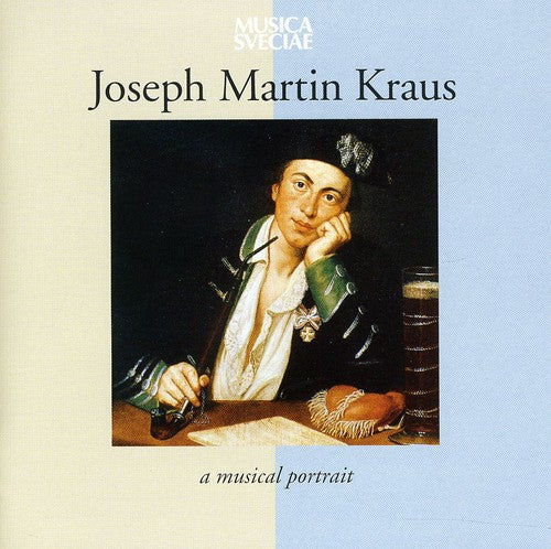 Joseph Martin Kraus – A Musical Portrait