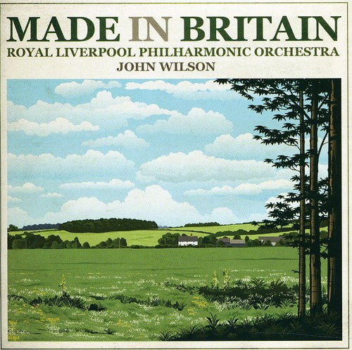 Made In Britain / James Clark, John Wilson, Royal Liverpool Philharmonic
