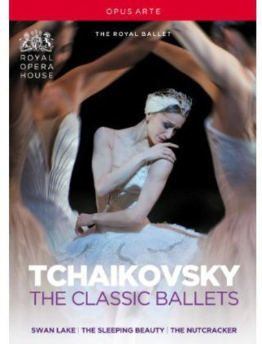 Tchaikovsky: The Classic Ballets / Royal Ballet