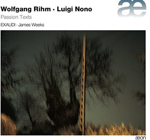 Rihm & Nono: Passion Texts