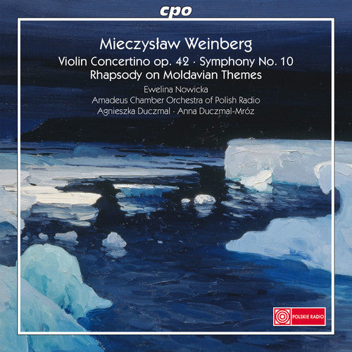 Weinberg: Violin Concertino Op. 42; Symphony No. 10; Rhapsody on Moldavian Themes