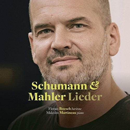 Schumann & Mahler: Lieder / Boesch, Martineau