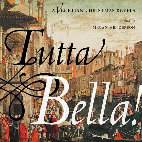 Tuta Bella - A Venetian Christmas Revels