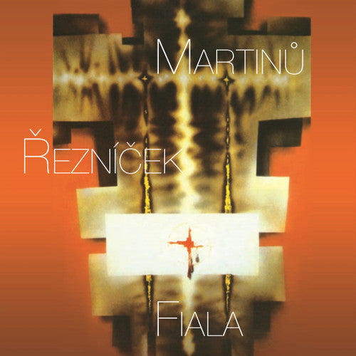 Martinu, Reznícek & Fiala: Sacred Works