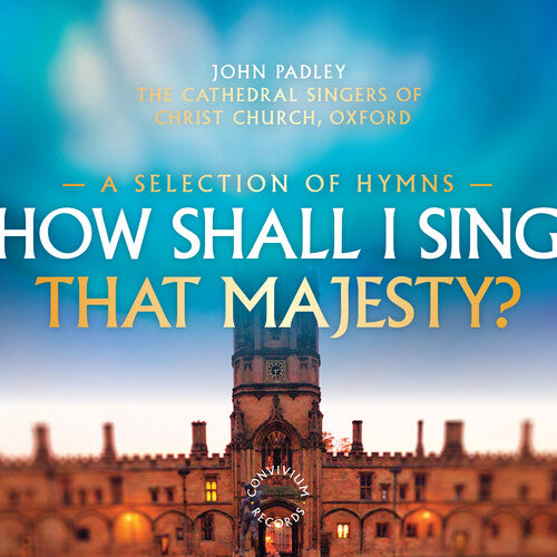 How Shall I Sing That Majesty? - A Selection of Hymns