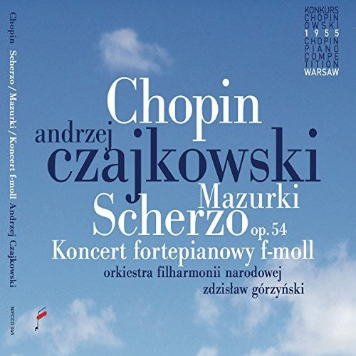 Chopin: Works for Piano & Orchestra / Czajkowski, Gorzynski, Orkiestra filharmonii nardowej