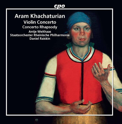 Khachaturian: Violin Concerto & Concerto Rhapsody / Weithaas, Raiski, Rhine Philharmonic State Orchestra