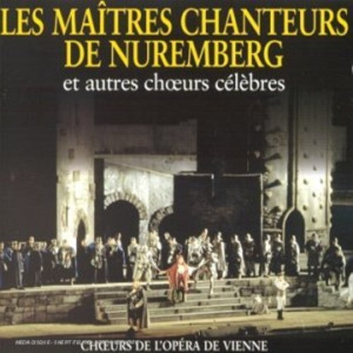 Choeurs de l'Opera de Vienne - Meistersinger & Other Great Choruses / Bauer-Theussl