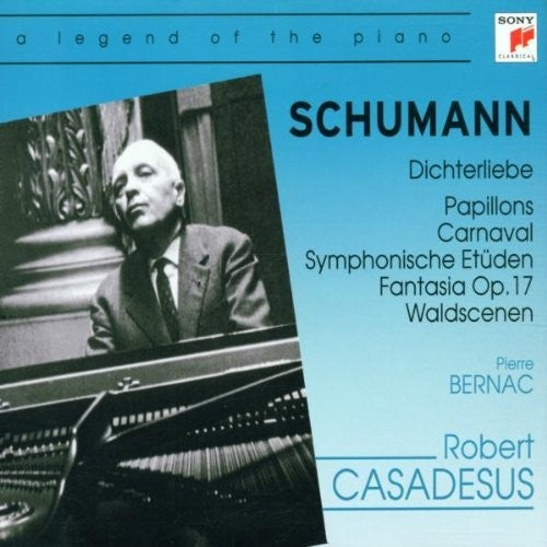 Schumann: Dichterliebe, Piano Works / Casadesus, Bernac