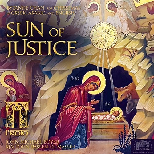 Sun of Justice: Byzantine Chant for Christmas / Cappella Romana