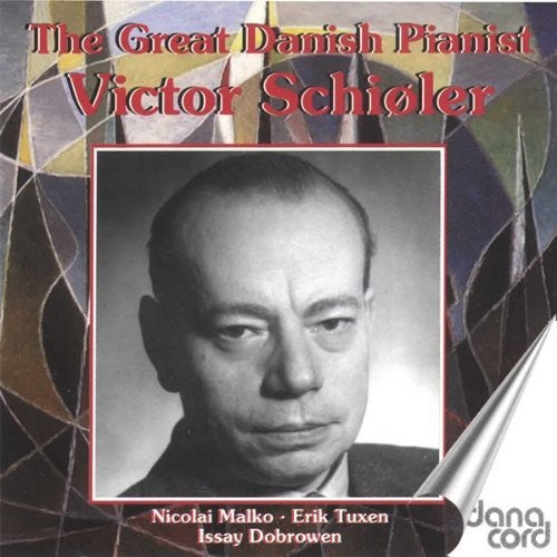 The Great Danish Pianist: Victor Schiøler (Recorded 1924-195