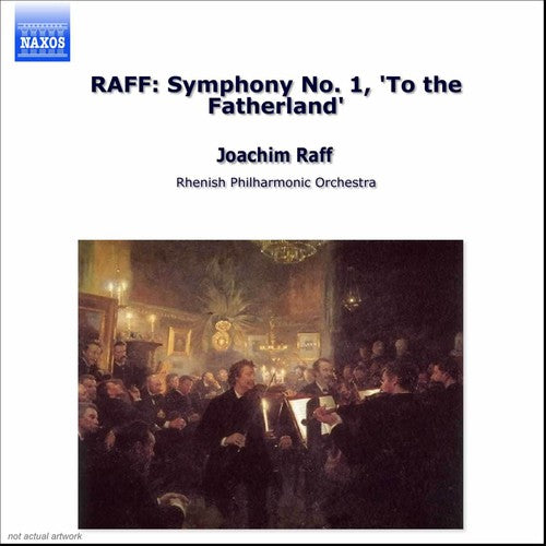 Raff: Symphony No 1 "to The Fatherland" / Friedman, Rhenish
