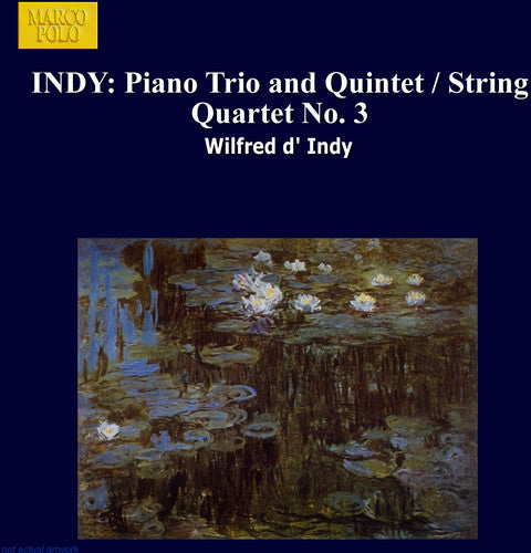 D'Indy: Piano Trio, String Quartet / Prunyi, New Budapest Quartet