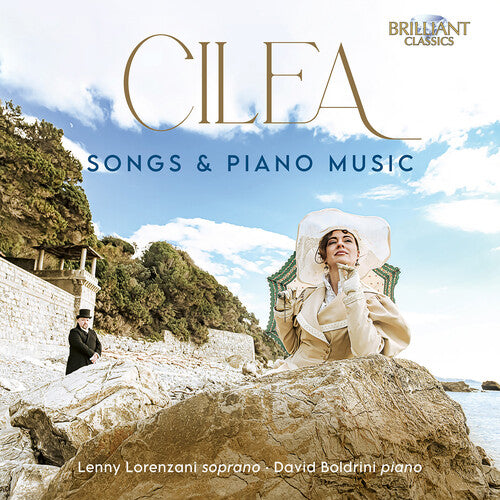 Cilea: Songs & Piano Music / Lorenzani, Boldrini