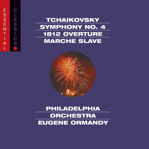 Tchaikovsky: Symphony No 4, 1812 Overture, Etc / Ormandy