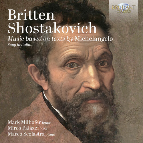 Britten & Shostakovich: Music based on texts by Michelangelo