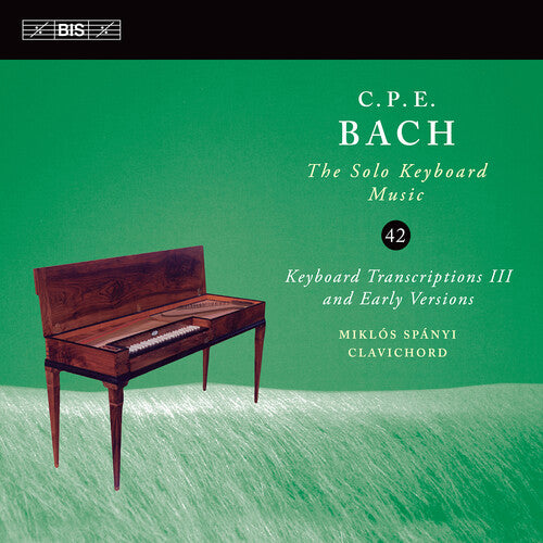 C.P.E. Bach: Solo Keyboard Music, Vol. 42