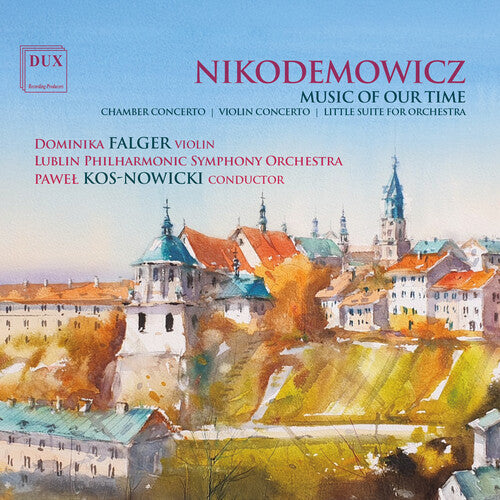 Andrzej Nikodemowicz: Music of Our Time