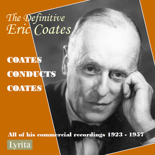 The Definitive Eric Coates: Eric Coates conducts his own com
