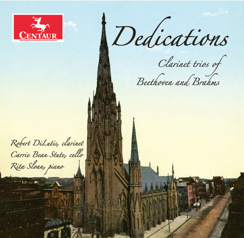 Dedications - Clarinet Trios of Beethoven and Brahms