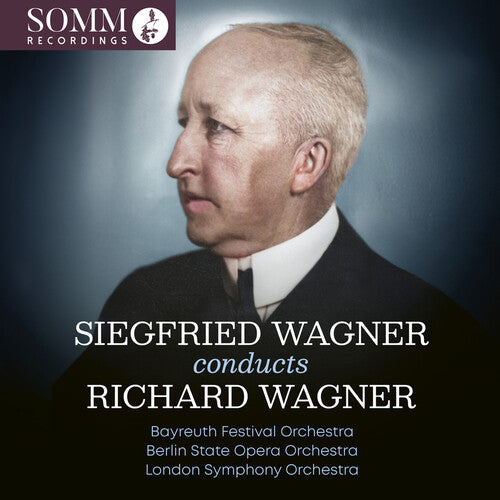 Siegfried Wagner Conducts Richard Wagner