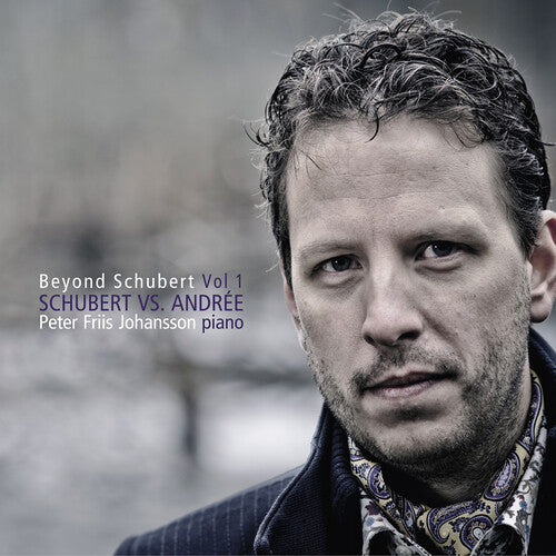 Peter Friis Johansson: Beyond Schubert, Vol. 1 – Schubert vs