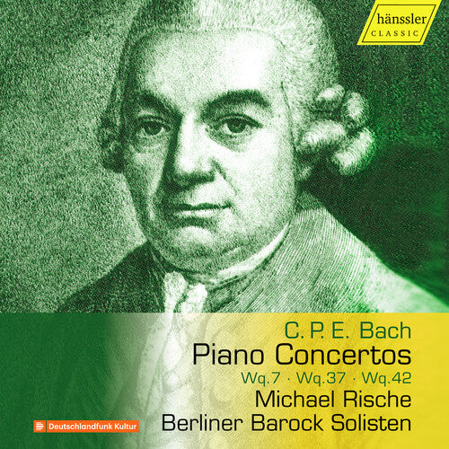 C.P.E. Bach: Piano Concertos, Wq. 7, Wq. 37 & Wq. 42