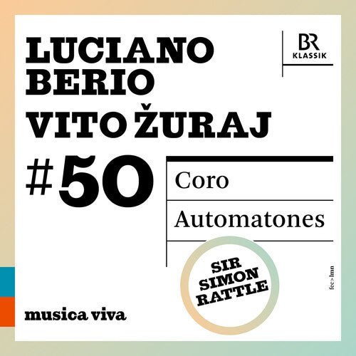 #50 - Berio: Coro; Zuraj: Automatones