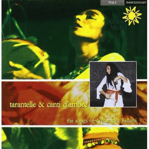 Alessandra Belloni: Tarantelle E Canti D'Amore