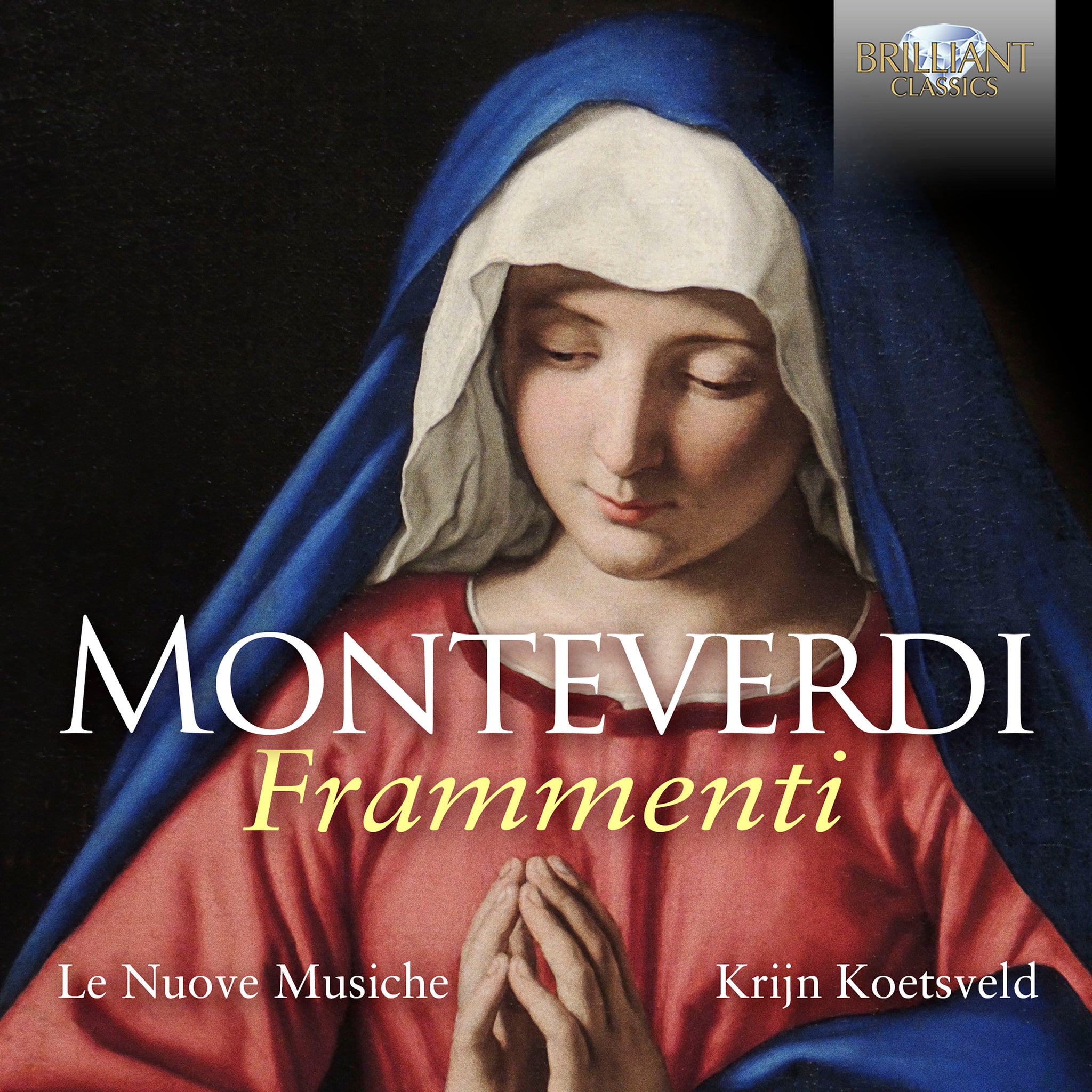 Monteverdi: Frammenti / Koetsveld, Le Nuove Musiche