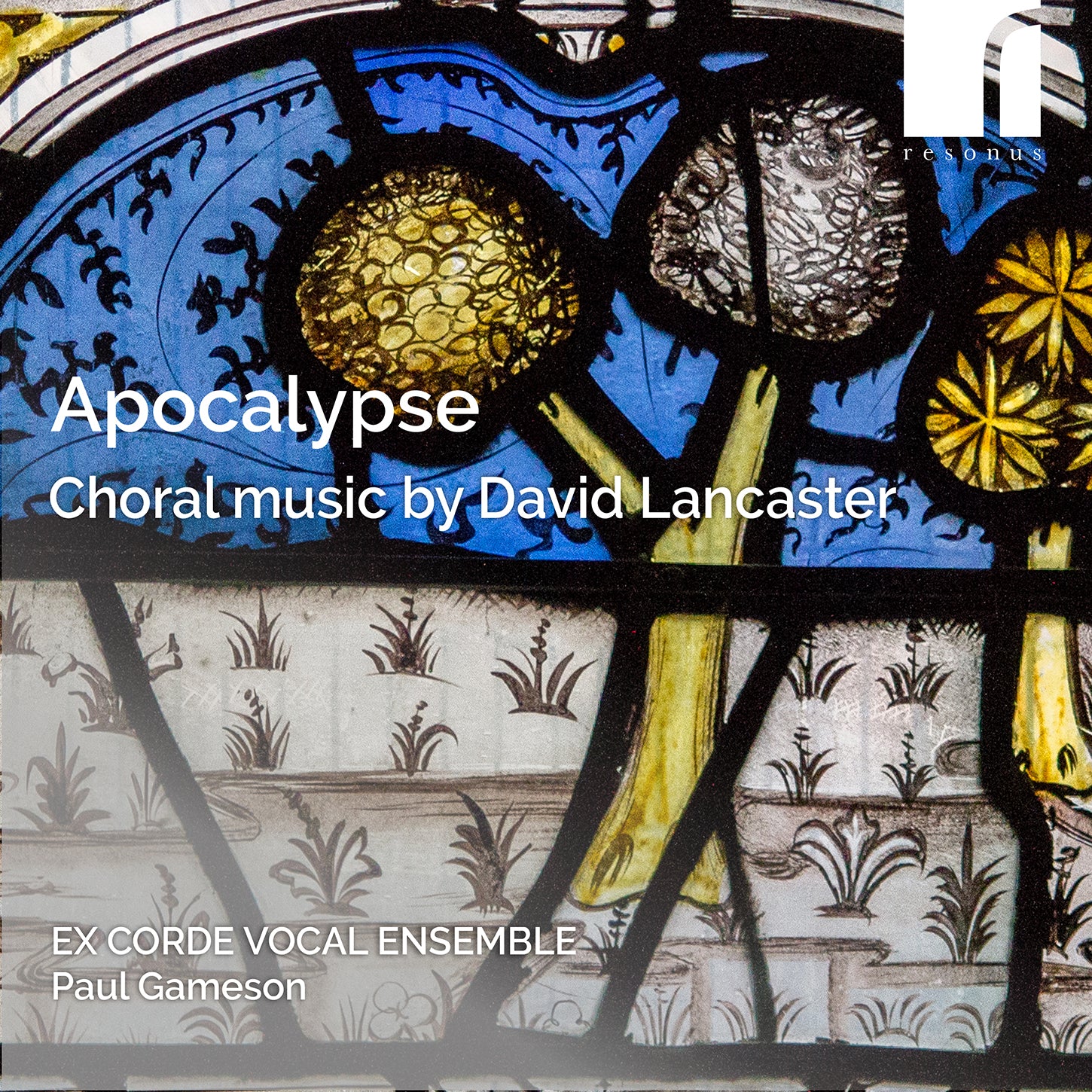 Apocalypse - Choral Music of David Lancaster / Gameson, Ex Corde Vocal Ensemble