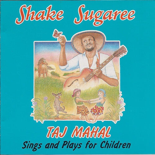 Shake Sugaree: Taj Mahal Sings And Plays For Children