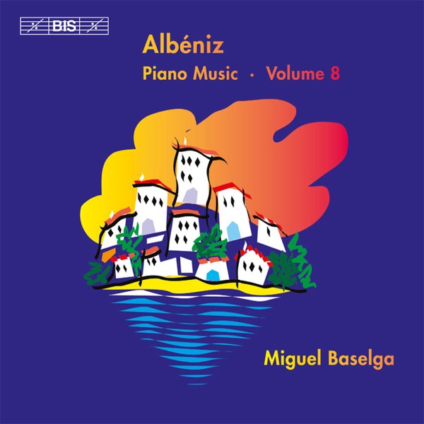 Albeniz: Piano Music, Vol. 8 / Miguel Baselga