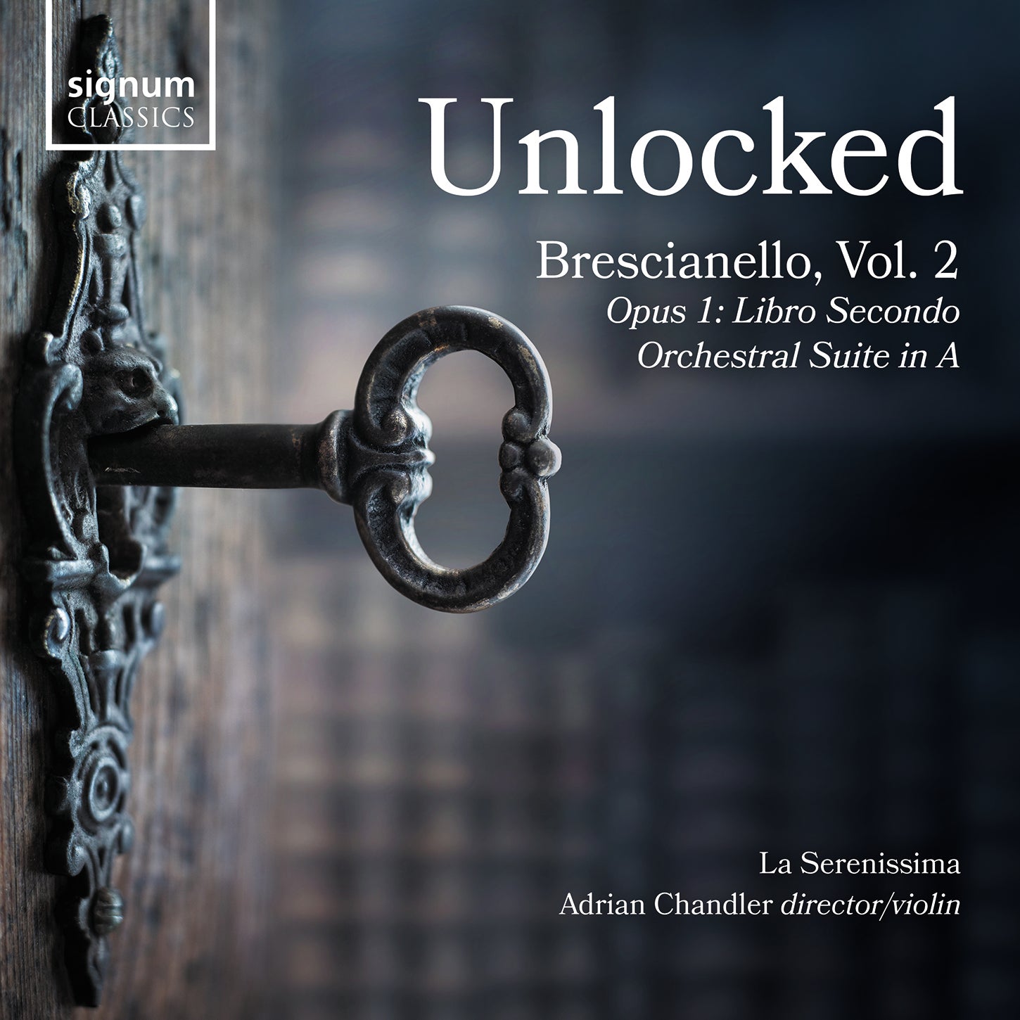 Unlocked - Brescianello, Vol. 2 / Chandler, La Serenissima