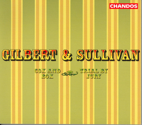 Gilbert & Sullivan: Cox And Box, Trial By Jury / Hickox