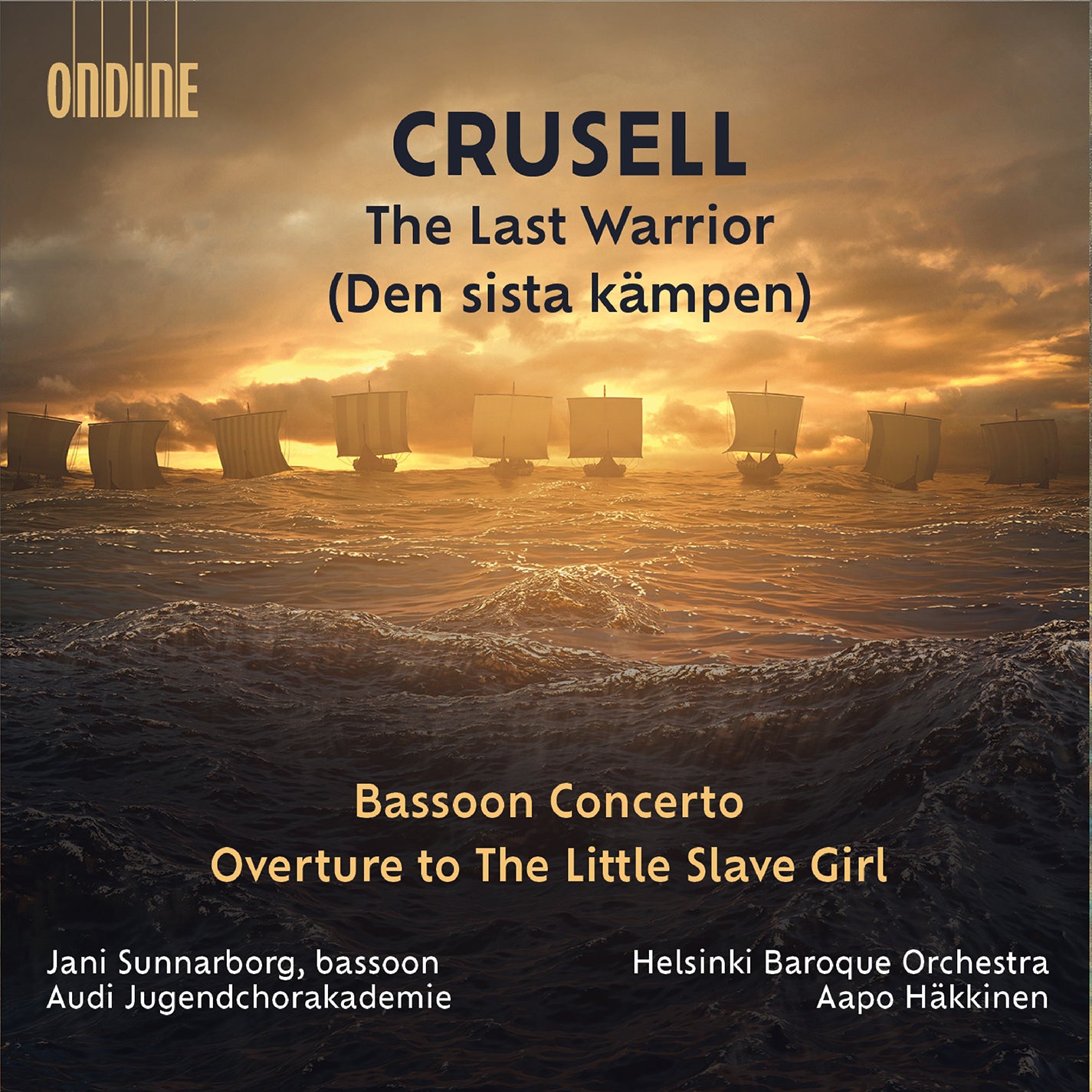 Crusell: Works for Orchestra / Sunnarborg, Häkkinen, Helsinki Baroque Orchestra