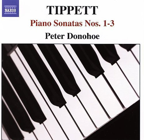 Tippett: Piano Sonatas 1-3 / Peter Donohoe