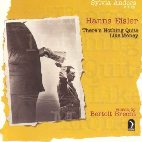 There's Nothing Quite Like Money - Eisler: Brecht Songs
