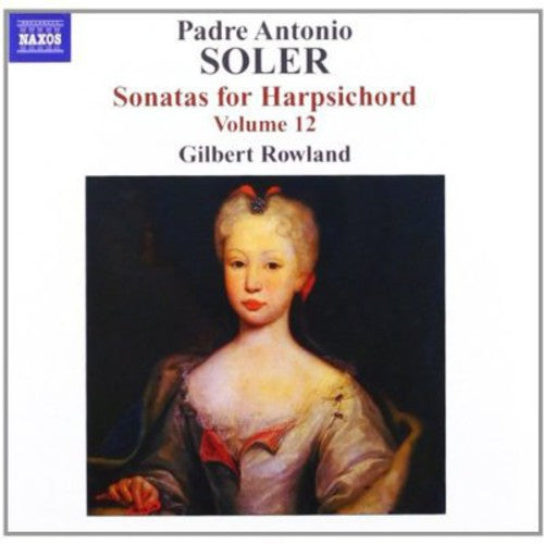 Soler: Sonatas For Harpsichord Vol 12 / Gilbert Rowland