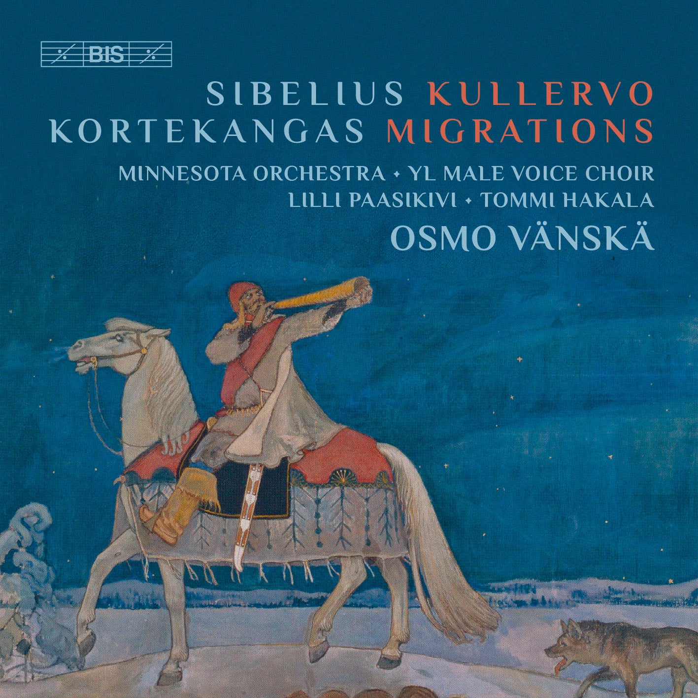 Kortekangas: Migrations - Sibelius: Kullervo / Vanska, Minnesota Orchestra