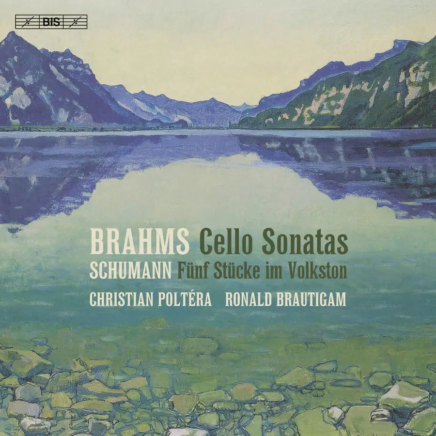 Brahms: Cello Sonatas Nos. 1 & 2 - Schumann: 5 Pieces / Poltera, Brautigam