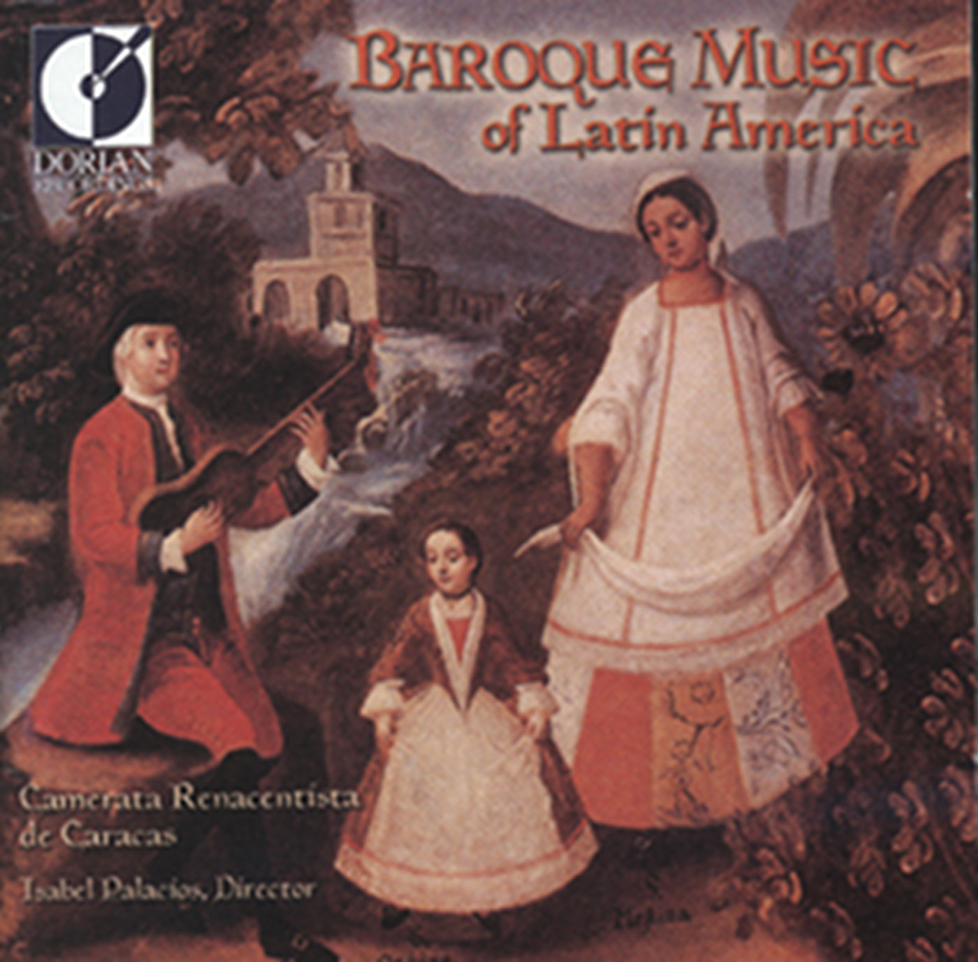 Baroque Music of Latin America / Palacios, Camerata Renacentista de Caracas